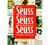 Charles Cohen The Seuss, the Whole Seuss and Nothing But the (Copertina rigida)
