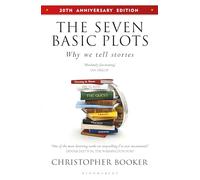 The Seven Basic Plots: Why We Tell Stories - 20th ANNIVERSARY EDITION