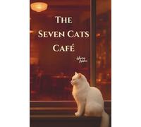 The Seven Cats Café: The Gentle Phenomenon of Cat Cafés Around the World