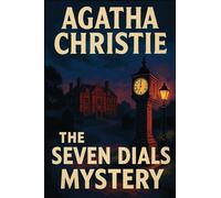 The Seven Dials Mystery: A Positronic Book