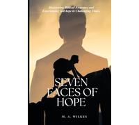 THE SEVEN FACES OF HOPE Hardcover: Discovering Biblical Assurance and Experiencing Real Hope in Challenging Times