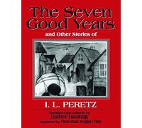 [(The Seven Good Years : And Other Stories of I. L. Peretz)] [By (author) Isaac Leib Peretz ] published on (April, 2004)