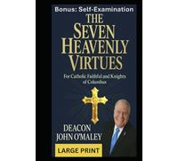 The Seven Heavenly Virtues: For Catholic Faithful and Knights of Columbus
