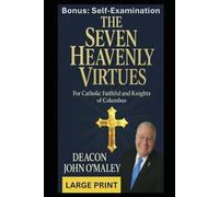 The Seven Heavenly Virtues: For Catholic Faithful and Knights of Columbus