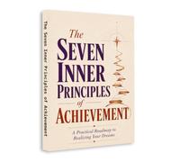 The Seven Inner Principles of Achievement: A Practical Roadmap to Realizing Your Dreams | Goal Setting, Self-Discipline, Motivation, Confidence, Focus and Personal Growth Guide in English