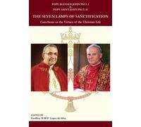 The Seven Lamps of Sanctification: Catechesis on the Virtues of the Christ...