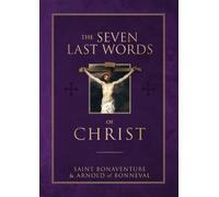 Saint Bonaventure Arnold Of Bonne The Seven Last Words of Chr (Copertina rigida)