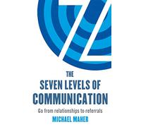 Michael J. Maher The Seven Levels of Communication (Tascabile)