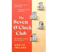The Seven O'Clock Club : The perfect read for book clubs: Discover the heartwarming and uplifting Sunday Times bestseller