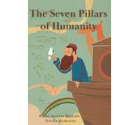 The Seven Pillars of Humanity: Sacred Wisdom and Ethics of the Noahide Path