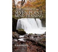 B. Alan Wallace The Seven-Point Mind Training (Tascabile)