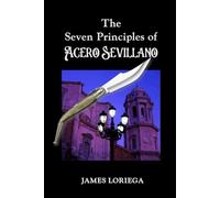 The Seven Principles of Acero Sevillano