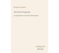 The Seven Purposes: An Experience in Psychic Phenomena