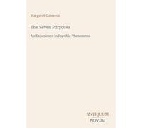 The Seven Purposes: An Experience in Psychic Phenomena