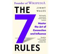 The Seven Rules of Trust: Master the Art of Influence and Connection