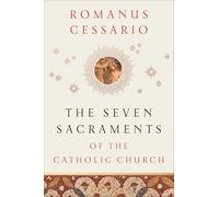 The Seven Sacraments of the Catholic Church