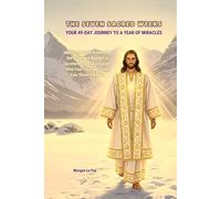 THE SEVEN SACRED WEEKS: Your 49-Day Journey to a Year of Miracles