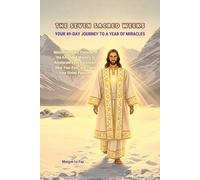 THE SEVEN SACRED WEEKS: Your 49-Day Journey to a Year of Miracles