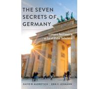 The Seven Secrets of Germany: Economic Resilience in an Era of Global Turbulence