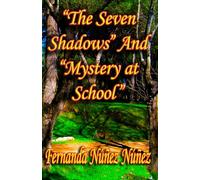 “The Seven Shadows” And “Mystery at School