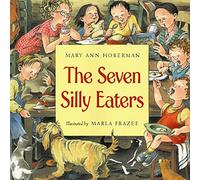 The Seven Silly Eaters: A Rhyming Seussian Tale About Picky Eaters for Kids (Ages 4-7)