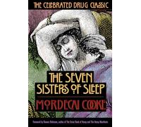 The Seven Sisters of Sleep: The Celebrated Drug Classic