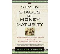 George Kinder The Seven Stages of Money Maturity (Tascabile)