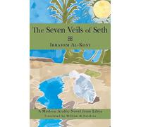 The Seven Veils of Seth: A Modern Arabic Novel from Libya