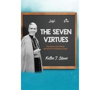 The Seven Virtues: The Seven Last Words and the Art of Practicing Virtue - NUOVO
