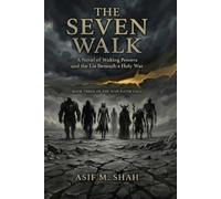 The Seven Walk: A Novel of Waking Powers and the Lie Beneath a Holy War: 3
