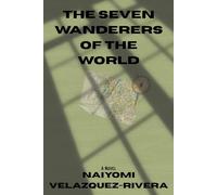 The Seven Wanderers of the World: The Beginning of The End