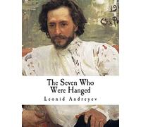 The Seven Who Were Hanged: A Story