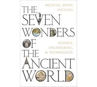 Michael Denis Higgins – The Seven Wonders of the Ancient World – Copertina rigida