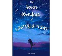 The Seven Wonders of Westerly Point: An emotional YA romance