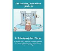 The Seventeen Great Writers (Minus 8): An Anthology of Short Stories