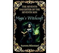 The Seventh Daughter of the Seventh Son, Maga's Witchcraft: 1