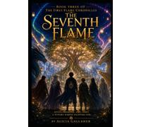 The Seventh Flame: Book Three of the First Flame Chroncles: 3