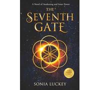 The Seventh Gate: A Novel of Awakening and Inner Power: 1