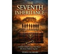 The Seventh Inheritance: A Father’s Final Lesson That Bound His Seven Children Together