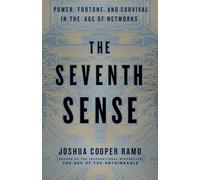 The Seventh Sense: Power, Fortune, and Survival in the Age of Networks
