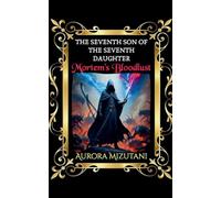 The Seventh Son of the Seventh Daughter Mortem's Bloodlust: 3