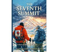 The Seventh Summit: A Mild-Mannered Widower Encounters Matters of Grief, Purpose, and Altitude
