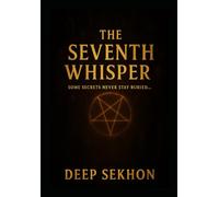 The Seventh Whisper: Some Secrets Never Stay Buried.
