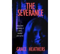 The Severance: An emotionally gripping psychological thriller that will leave you checking the locks.