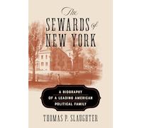 The Sewards of New York: A Biography of a Leading American Political Family