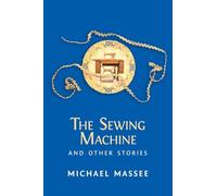 The Sewing Machine and Other Stories