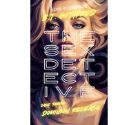 The Sex Detective: Dominion Release (Love is Leverage in a Hellstrom Mystery)
