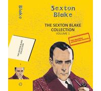 The Sexton Blake Collection Vol 1