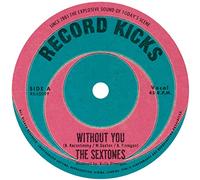 The Sextones - Without You + Love Can'T Be Borrowed