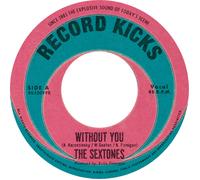 The Sextones Without You/Love Can't Be Borrowed (Vinyl LP) 7" Single
